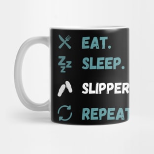 Eat Sleep Slippers Repeat Mug